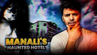 Manali's Most Haunted Hotel - You Won't Believe What Happened | Real Horror Experience