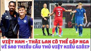 Đội tuyển Việt Nam vs Thái Lan & Nga/Panama & chuyện cầu thủ Việt kiều