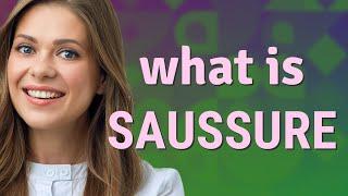 Saussure | meaning of Saussure