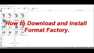 How to Download and Install Format Factory.