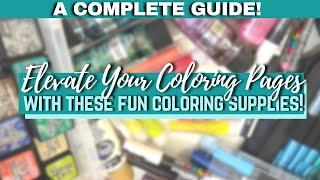 MY FAVORITE COLORING SUPPLIES TO USE WITH COLORED PENCILS | Adult Coloring