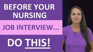 Before Your Nursing Job Interview, Do THESE 3 Things!