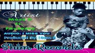 Moss k ft Faysessy | I miss you Prod by Moss k beatz