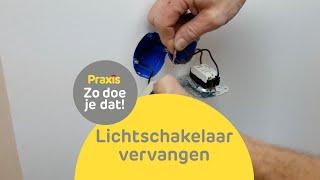 Hoe vervang je een lichtschakelaar? | Zo doe je dat | Praxis