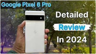 I Tested Google Pixel 6 Pro in 2024 | Detailed Reviews in Hindi, Camera,PUBG,Performance