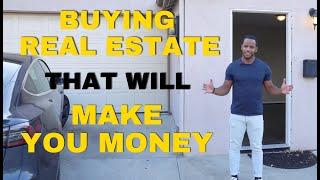 Buying Real Estate that will make you money