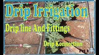 Drip Irrigation Basics   Drip lines and  Fittings + How to make drip line connections