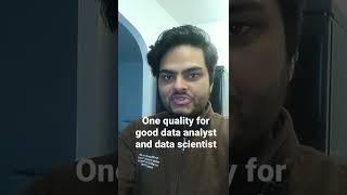 one quality for good data analyst and data scientist. #datascience #machinelearning #dataanalytics