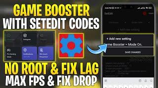 Game Booster For Android With SetEdit Codes : No Root || Get Max FPS & Fix FPS Shutters For Gaming!