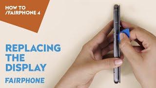 Replace the Display | HOW TO FAIRPHONE 4