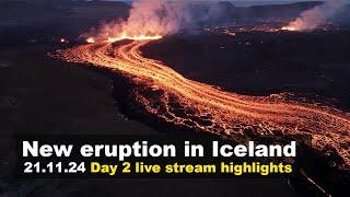 21.11.24 Day 2 drone footage from the new volcano eruption in Iceland, live stream highlights