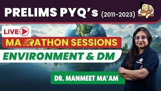 Environment & DM Last 13 Years UPSC Prelims PYQs Solved | Crack UPSC Prelims with Marathon Session