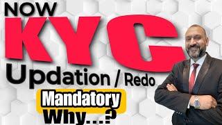 Now KYC Updation / Redo Mandatory But WHY ?