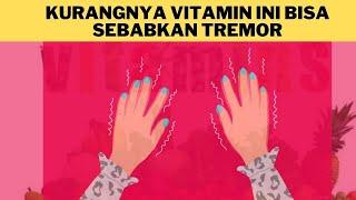 Kekurangan Vitamin Ini Bisa Menyebabkan Tremor