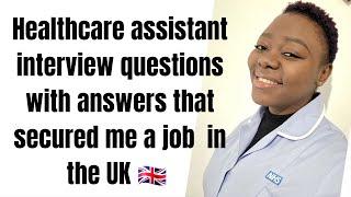 HEALTHCARE ASSISTANT INTERVIEW QUESTIONS AND ANSWERS THAT LANDED ME A JOB IN THE UK