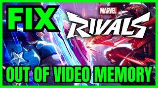 How To FIX Marvel Rivals Out Of Video Memory Error On PC (WORKING 100%)