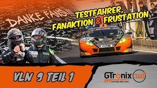 VLN 9 Part 1 | Testdriver, Fan Campaign & Frustration | GTronix360° Team mcchip-dkr