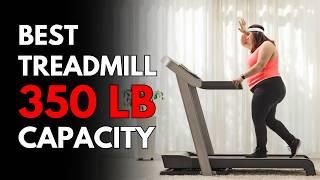 Best Treadmill with 350 lb Capacity (2025) | Best Durable Treadmill