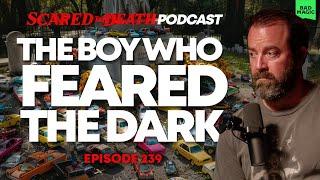 Scared to Death | The Boy Who Feared the Dark