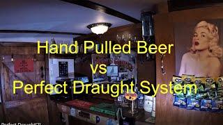 Hand Pulled Beer vs Perfect Draught System