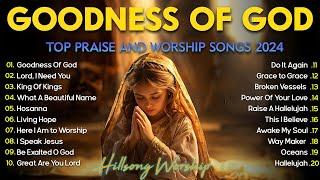 GOODNESS OF GOD ~ Christian Music Worship Songs With Lyrics Hillsong Playlist ~ Peaceful Morning