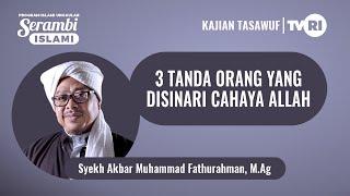 3 TANDA ORANG YANG DISINARI CAHAYA ALLAH | Syekh Akbar M. Fathurahman | Kajian Tasawuf