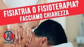 FISIATRIA o FISIOTERAPIA: FACCIAMO CHIAREZZA