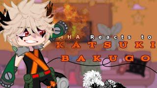 MHA Reacts to Katsuk Bakugo | Angst | Gacha Club