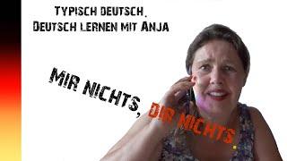 Mir nichts, dir nichts | Deutsch lernen mit Anja (Untertitel)