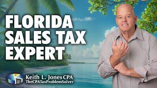 Florida Sales Tax Expert Keith Jones, CPA: Your Go-To Guru for Solving Florida Sales Tax Problems!