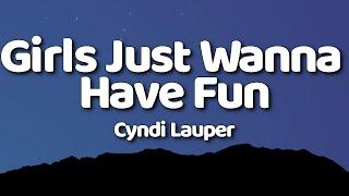 Cyndi Lauper - Girls Just Wanna Have Fun (Lyrics)