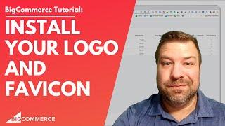 Install Your Logo and Favicon on BigCommerce