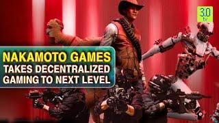 Nakamoto Games Takes Decentralized Gaming to Next Level | Web3 | 3.0 TV