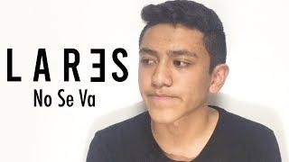 No Se Va - Morat (Cover) | Lares