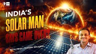 Climate Crisis- Truth Bomb Humanity Headed for Extinction? - Prof Chetan Solanki -Solar Gandhi