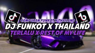 DJ FUNKOT THAILAND TERLALU X REST OF MY LIFE TERHARU 2024‼️|| DJ VIRAL TIKTOK YANG KALIAN CARI