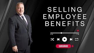 Selling Employee Benefits