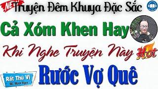 [Quá Hấp Dẫn] RƯỚC VỢ QUÊ - 15 Phút Nghe kể truyện đêm khuya Việt Nam ngủ ngon | Audio Truyện Hay