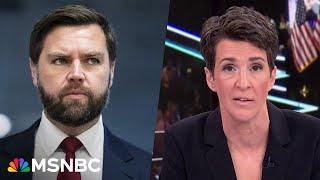 'Noxious': See Maddow expose JD Vance's past statements about Trump, Jan. 6 and more