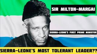 Sir Milton Margai | Sierra Leone’s First Prime Minister| Most Tolerant Leader Sierra Leone Ever Had?
