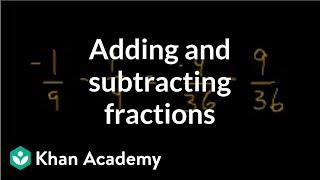 Adding and subtracting fractions | Fractions | Pre-Algebra | Khan Academy