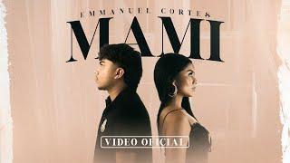 Emmanuel Cortes - Mami (Official Video)