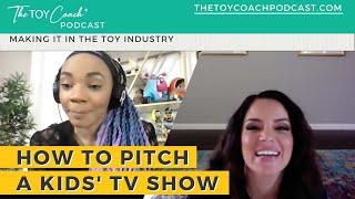 Episode #65: How Do You Pitch a Kids' TV Show? with Farnaz Esnaashari on The Toy Coach Podcast