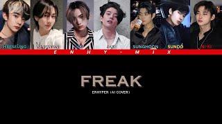 ENHYPEN [엔하이픈] - FREAK (AI COVER)