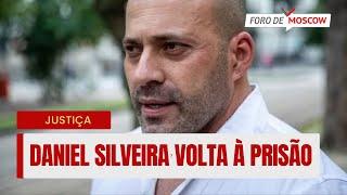 Foro de Moscow 24 dez 2024 – Daniel Silveira volta a ser preso