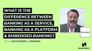 What is the difference between Banking-as-a-Service, Banking as a Platform and Embedded Banking?