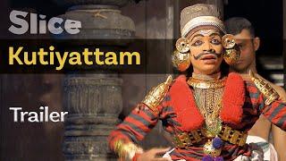 To Play Kutiyattam with the Master (कूडियाट्टम्) | Official Trailer | SLICE