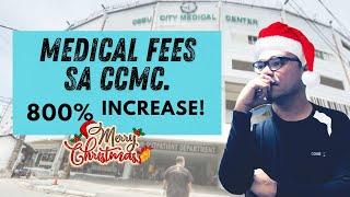 800% INCREASE SA MEDICAL FEES SA CCMC. PASKO PA GYUD! WAY AYO CEBU CITY!