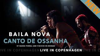 Baila Nova - Canto De Ossanha (by Baden Powell and Vinicius de Moraes) - Live In Copenhagen