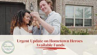 Urgent Update: Hometown Heroes Down Payment Assistance Program